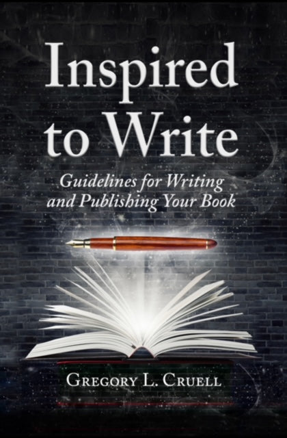 Inspired To Write: Guidelines For Writing and Publishing Your Book