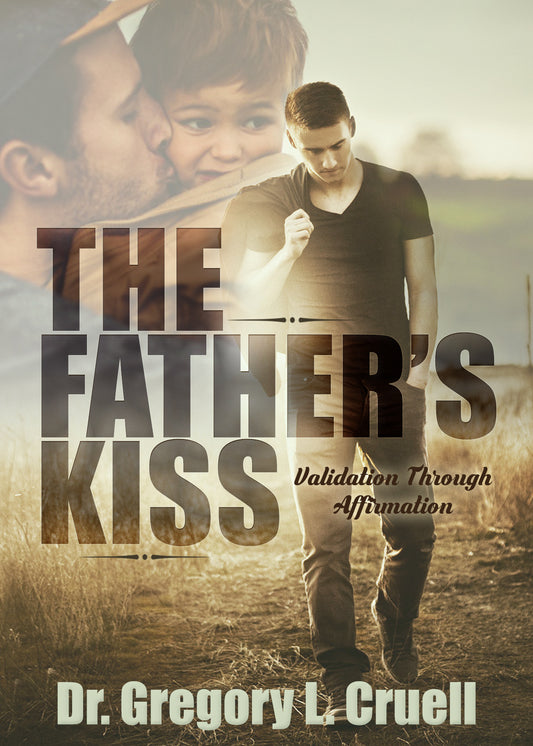 The Father’s Kiss: Validation Through Affirmation
